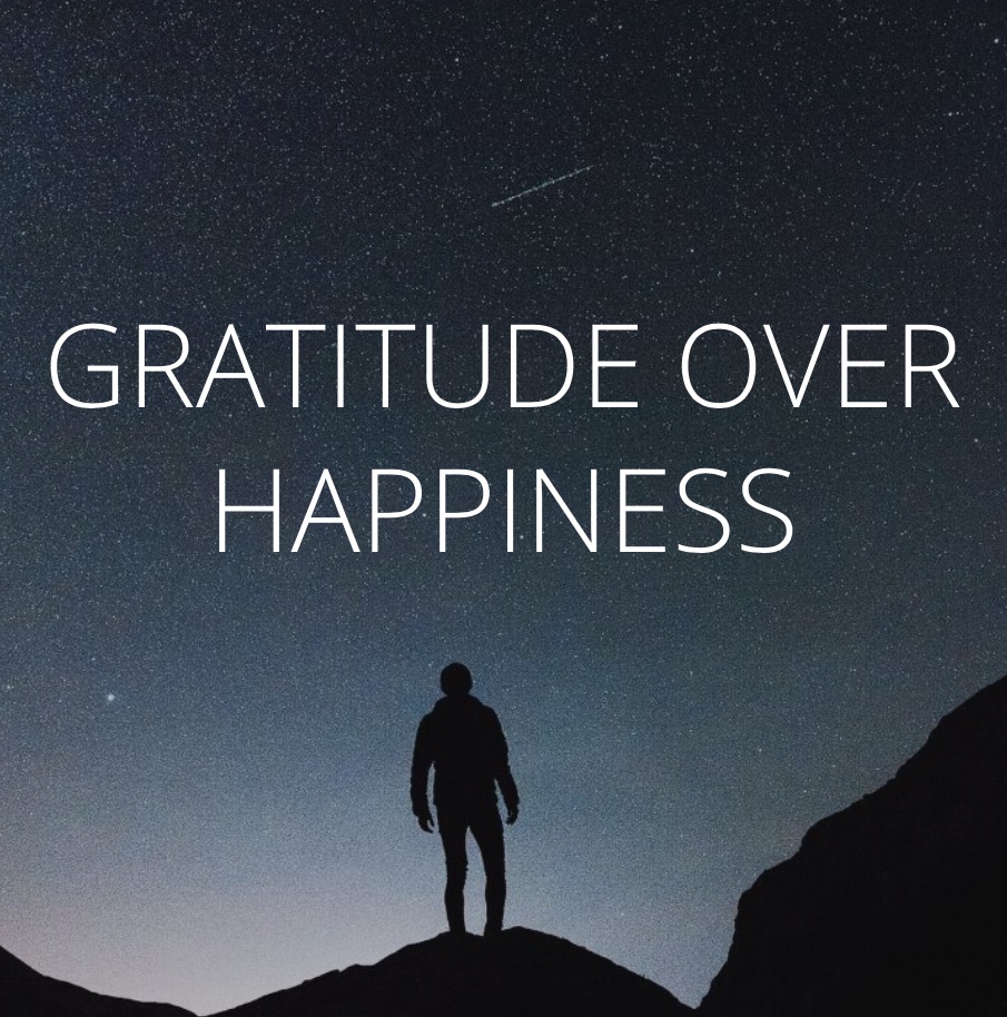 Read more about the article Gratitude Over Happiness